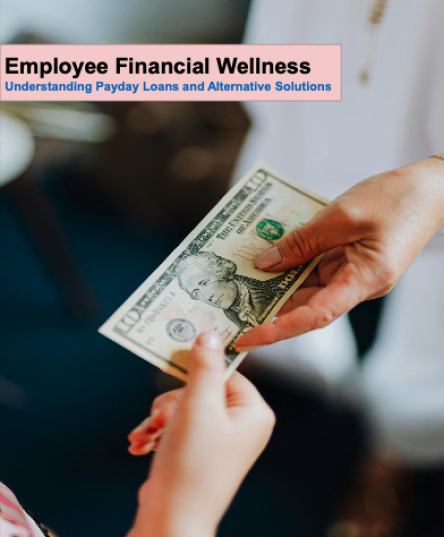 Employee Financial Wellness - Understanding Payday Loans and Alternative Solutions