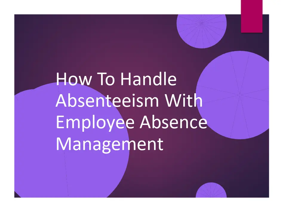 How To Handle Absenteeism With Employee Absence Management